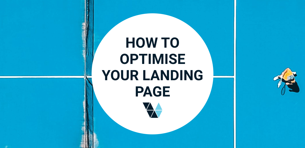 How to Optimise Your Landing Page